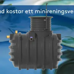 Grått minireningsverk med texten "Vad kostar ett minireningsverk?". En investering för framtiden.